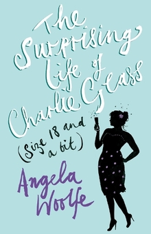 Бумажная книга «The Surprising Life of Charlie Glass (size 18 and a bit)», автор Анжела Вулф - фото №1 - миниатюра