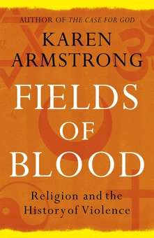 Бумажная книга «Fields of Blood. Religion and the History of Violence», автор Карен Армстронг - фото №1 - миниатюра