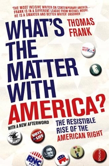 Бумажная книга « What's The Matter With America? : The Resistible Rise of the American Right», автор Томас Франк - фото №1 - миниатюра