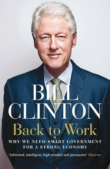 Бумажная книга «Back to Work. Why We Need Smart Government for a Strong Economy», автор Билл Клинтон - фото №1 - миниатюра