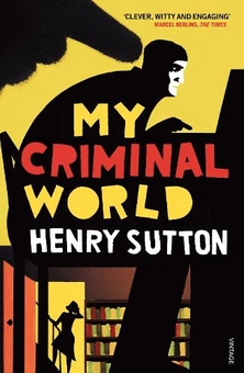 Бумажная книга «My Criminal World», автор Генри Саттон - фото №1 - миниатюра