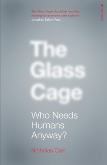 Бумажная книга «The Glass Cage: Who Needs Humans Anyway», автор Николас Карр - фото №1 - миниатюра