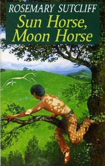 Паперова книга «Sun Horse, Moon Horse», автор Розмарі Саткліфф - фото №1 - мініатюра