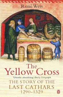 Бумажная книга «The Yellow Cross: The Story of the Last Cathars 1290-1329», автор Рене Вайс - фото №1 - миниатюра