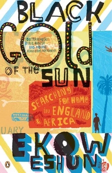 Бумажная книга «Black Gold of the Sun. Searching for Home in England and Africa», автор Эков Эшун - фото №1 - миниатюра