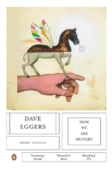 Паперова книга «How We Are Hungry», автор Дейв Еггерс - фото №1 - мініатюра