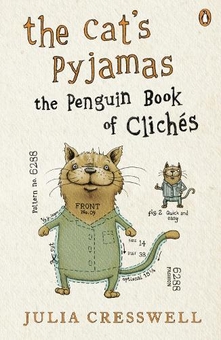 Паперова книга «The Cat's Pyjamas. The Penguin Book of Clichés», автор Джулія Крессвелл - фото №1 - мініатюра