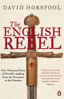 Бумажная книга «The English Rebel. One Thousand Years of Trouble-making from the Normans to the Nineties», автор Дэвид Хорспул - фото №1 - миниатюра