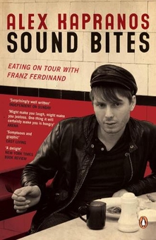Бумажная книга «Sound Bites. Eating on Tour with Franz Ferdinand», автор Алекс Капранос - фото №1 - миниатюра