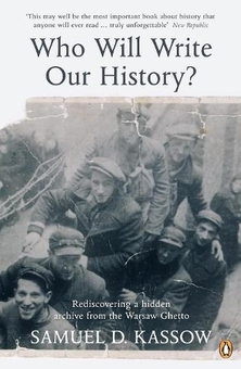 Бумажная книга «Who Will Write Our History? Rediscovering a Hidden Archive from the Warsaw Ghetto », автор Сэмюэль Д. Кассов - фото №1 - миниатюра