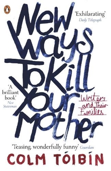 Бумажная книга «New Ways to Kill Your Mother», автор Колм Тойбин - фото №1 - миниатюра