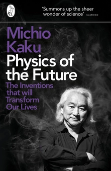 Бумажная книга «Physics Of The Future», автор Митио Каку - фото №1 - миниатюра