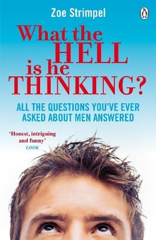 Бумажная книга «What the Hell is He Thinking?: All the Questions You've Ever Asked About Men Answered», автор Зои Стримпел - фото №1 - миниатюра
