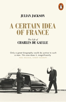 Бумажная книга «A Certain Idea of France. A Life of Charles de Gaulle», автор Джулиан Джексон - фото №1 - миниатюра