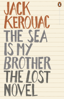 Паперова «The Sea is My Brother. The Lost Novel», автора Джек Керуак– фото №1