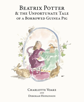 Бумажная книга «Beatrix Potter And The Unfortunate Tale Of A Borrowed Guinea Pig», автор Дебора Хопкинсон - фото №1 - миниатюра