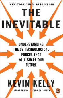 Бумажная книга «The Inevitable. Understanding the 12 Technological Forces That Will Shape Our Future», автор Кевин Келли - фото №1 - миниатюра