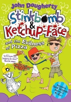 Бумажная книга «Stinkbomb & Ketchup-Face and the Evilness of Pizza», автор Джон Догерти - фото №1 - миниатюра