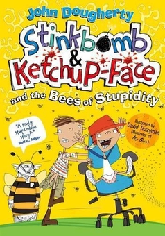 Бумажная книга «Stinkbomb & Ketchup-Face and the Bees of Stupidity», автор Джон Догерти - фото №1 - миниатюра