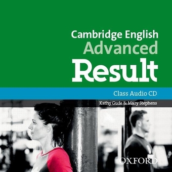 Бумажная книга «Cambridge English. Advanced Result. Class Audio CDs», авторов Кэти Гуд, Мэри Стивенс - фото №1 - миниатюра