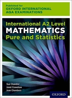 Паперова книга «Oxford International AQA Examinations: International A2 Level Mathematics Pure and Statistics», авторів Сью Чендлер, Джанет Кроушоу, Джоан Чемберс - фото №1 - мініатюра