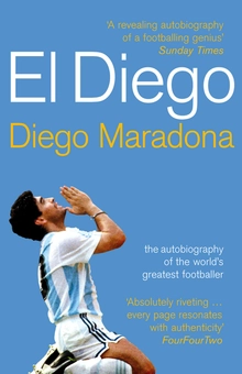 Бумажная книга «El Diego: The Autobiography of the World's Greatest Footballer», автор Диего Марадона - фото №1 - миниатюра