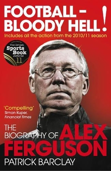 Паперова книга «Football - Bloody Hell! The Biography of Alex Ferguson», автор Патрік Барклай - фото №1 - мініатюра