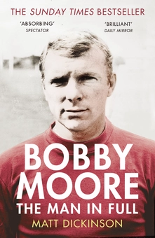 Бумажная книга «Bobby Moore. The Man in Full», автор Мэтт Дикинсон - фото №1 - миниатюра