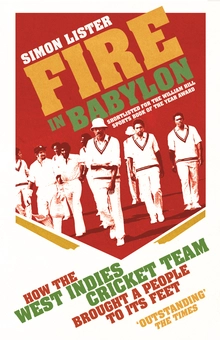 Бумажная книга «Fire in Babylon. How the West Indies Cricket Team Brought a People to its Feet», автор Саймон Листер - фото №1 - миниатюра