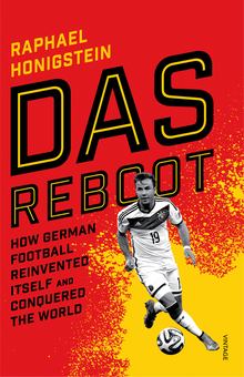 Паперова книга «Das Reboot. How German Football Reinvented Itself and Conquered the World», автор Рафаель Хонігштейн - фото №1 - мініатюра