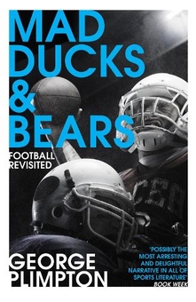 Бумажная книга «Mad Ducks and Bears. Football Revisited», автор Джордж Плимптон - фото №1 - миниатюра