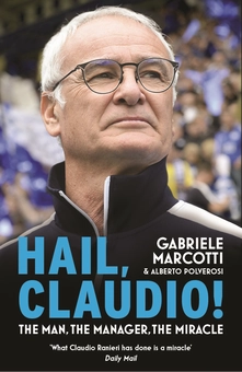 Паперова книга «Hail, Claudio! The Man, the Manager, the Miracle», авторів Габріеле Маркотті, Альберто Полверосі - фото №2 - мініатюра