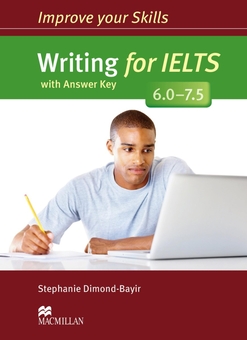 Паперова книга «Improve Your Skills. Writing for IELTS 6.0-7.5 with Answer Key», автор Стефані Даймонд-Байр - фото №1 - мініатюра
