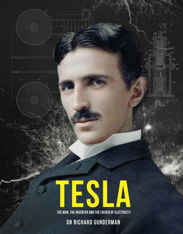 Бумажная книга «Tesla. The Man, the Inventor, and the Father of Electricity», автор Ричард Гундерман - фото №1 - миниатюра