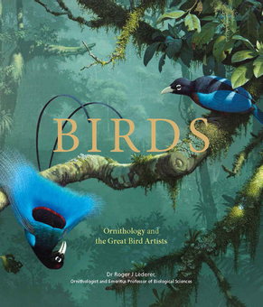 Бумажная книга «Birds: Ornithology and the Great Bird Artists», автор Роджер Ледерер - фото №1 - миниатюра