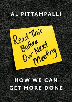 Бумажная книга «Read This Before Our Next Meeting: How We Can Get More Done», автор Аль Питтампалли - фото №1 - миниатюра