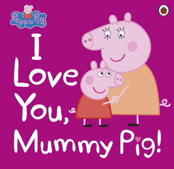 Бумажная книга «I Love You, Mummy Pig» - фото №1 - миниатюра