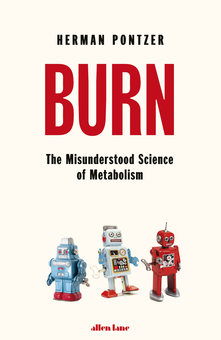 Бумажная книга «Burn. The Misunderstood Science of Metabolism», автор Херман Понтцер - фото №1 - миниатюра