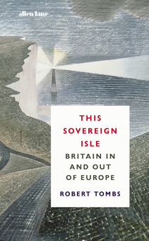 Бумажная книга «This Sovereign Isle. Britain In and Out of Europe», автор Роберт Томбс - фото №1 - миниатюра
