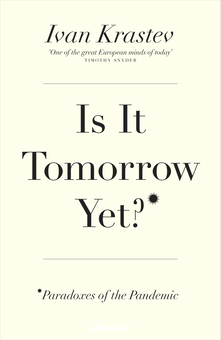 Бумажная книга «Is It Tomorrow Yet?. Paradoxes of the Pandemic», автор Иван Крастев - фото №1 - миниатюра