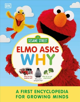 Бумажная книга «Sesame Street Elmo Asks Why?: A First Encyclopedia for Growing Minds» - фото №1 - миниатюра