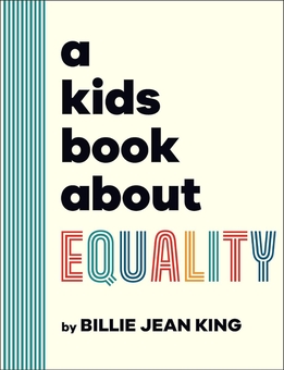 Паперова книга «A Kids Book About Equality», автор Біллі Джин Кінг - фото №1 - мініатюра