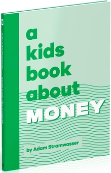Паперова книга «A Kids Book About Money», автор Адам Страмвасер - фото №3 - мініатюра