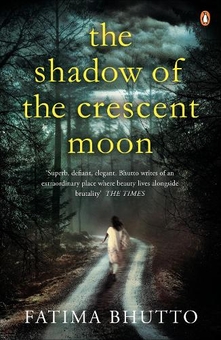 Бумажная книга «The Shadow Of The Crescent Moon», автор Фатима Бхутто - фото №1 - миниатюра
