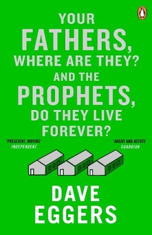 Паперова книга «Your Fathers, Where Are They? And the Prophets, Do They Live Forever?», автор Дейв Еггерс - фото №1 - мініатюра
