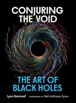 Бумажная книга «Conjuring the Void: The Art of Black Holes», авторов Линн Гэмвелл, Нил Деграсс Тайсон - фото №1 - миниатюра