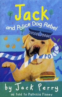 Паперова книга «Jack And Police Dog Rebel», автор Патріція Фінні - фото №1 - мініатюра