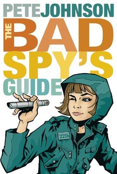 Паперова книга «The Bad Spy's Guide», автор Піт Джонсон - фото №1 - мініатюра