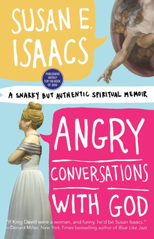 Бумажная книга «Angry Conversations with God. A Snarky but Authentic Spiritual Memoir», автор Сьюзен Э. Айзекс - фото №1 - миниатюра