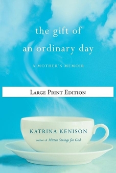 Паперова книга «The Gift of an Ordinary Day: A Mother's Memoir», автор Катріна Кенісон - фото №1 - мініатюра